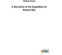 A Narrative Of The Expedition To Botany Bay