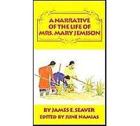 A Narrative of the Life of Mrs. Mary Jemison James E. Seaver (Auteur)