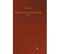 A Narrative Of The Life Of Rev. Noah Davis