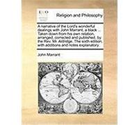 A Narrative of the Lord's Wonderful Dealings with John Marrant, a Black ... Taken Down from His Own Relation, Arranged, Corrected and Published, by Marrant, John (Auteur)