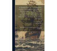 A Narrative Of The Mutiny, On Board The Ship Globe, Of Nantucket, In The Pacific Ocean, Jan. 1824. And The Journal Of A Residence Of Two Years On The