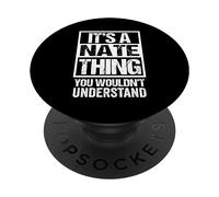 A Nate Thing You Wouldn't Understand First Name Nickname PopSockets PopGrip Adhésif
