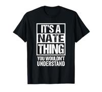 A Nate Thing You Wouldn't Understand First Name Nickname T-Shirt