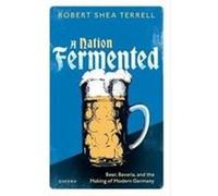 A Nation Fermented - Terrell Robert Shea Assistant Professor of History Assistant Professor of History Syracuse University - Oxford University Press - Liv Terrell Robert Shea Assistant Professor of Hi