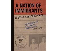 A Nation of Immigrants Reconsidered: US Society in an Age of Restriction, 1924-1965 (Studies of World Migrations) - [Livre en VO] Maddalena Marinari, Madeline Hsu, Maria Cristina Garcia (Auteur)