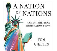 A Nation of Nations: A Story of America After the 1965 Immigration Law