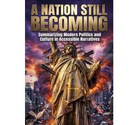 A Nation Still Becoming: Summarizing Modern Politics and Culture in Accessible Narratives