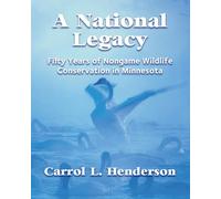 A National Legacy: Fifty Years of Nongame Wildlife Conservation in Minnesota