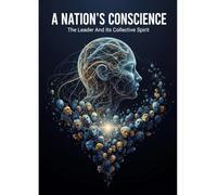 A Nation'S Conscience: The Leader And Its Collective Spirit