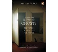 Histoire naturelle des fantômes – 500 ans à la recherche de preuves – Penguin Books