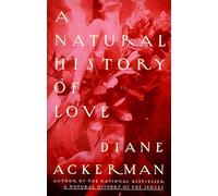 A Natural History of Love: Author of the National Bestseller A Natural History of the Senses