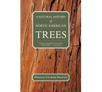 A Natural History of North American Trees by Donald Culross Peattie Donald Culross Peattie (Auteur)