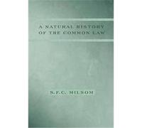 A Natural History of the Common Law S.F.C. Milsom (Auteur)