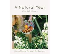 A Natural Year: Living Simply Through The Seasons
