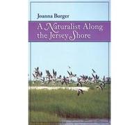 A Naturalist Along the Jersey Shore by Joanna Burger Joanna Burger (Auteur)