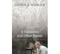 A Naturalist and Other Beasts: Tales from a Life in the Field