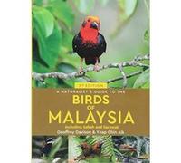 A Naturalist's Guide to the Birds of Malaysia