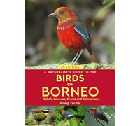 A Naturalist's Guide to the Birds of Borneo