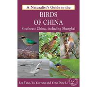 Naturalist's Guide To The Birds Of China