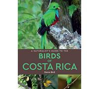 A Naturalist's Guide to the Birds of Costa Rica