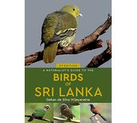 A Naturalist's Guide to the Birds of Sri Lanka