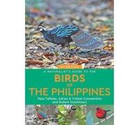 A Naturalist's Guide To The Birds Of The Philippines (2nd Edition)