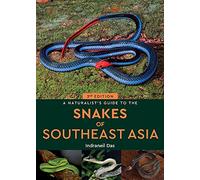 A Naturalist's Guide to the Snakes of Southeast Asia