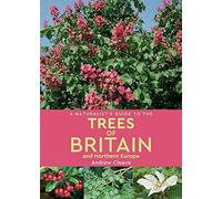 A Naturalist's Guide To The Trees Of Britain & Northern Europe