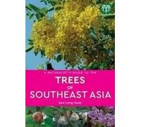 A Naturalist's Guide To The Trees Of Southeast Asia