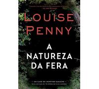 A natureza da fera - Louise Penny - Editora Arqueiro - ebook (ePub) - Livre