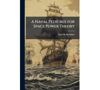 A Naval Pedigree for Space Power Theory