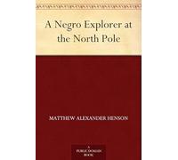 A Negro Explorer at the North Pole