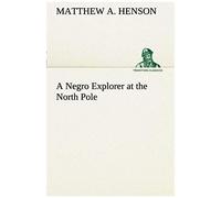 A Negro Explorer At The North Pole
