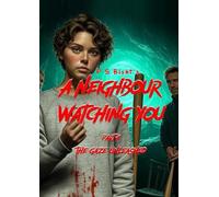 A Neighbour Watching You: Part-II: The Gaze Unleashed