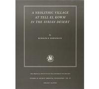 A Neolithic Village at Tell el Kowm in the Syrian Desert by Rudolph H. Dornemann Rudolph H. Dornemann (Auteur)