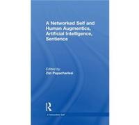 A Networked Self and Human Augmentics Artificial Intelligence Sentience Edited By Zizi Papacharissi (Auteur)