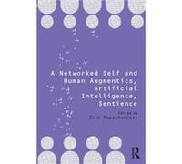 A Networked Self and Human Augmentics Artificial Intelligence Sentience Inconnu (Auteur)