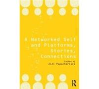 A Networked Self and Platforms Stories Connections Inconnu (Auteur)