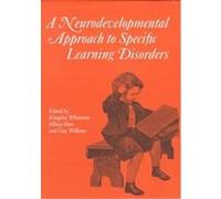 A Neurodevelopmental Approach to Specific Learning Disorders, Clinics in Developmental Medicine