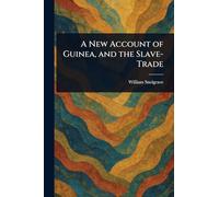 A New Account of Guinea, and the Slave-Trade
