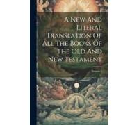 A New And Literal Translation Of All The Books Of The Old And New Testament; Volume 2