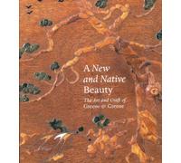 A New and Native Beauty: The Art and Craft of Greene & Greene