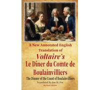 A New Annotated English Translation of Voltaire's Le Diner du Comte de Boulainvilliers: The Dinner of the Count of Boulainvilliers - Revised Edition