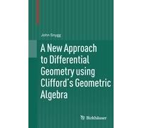 A New Approach To Differential Geometry Using Clifford's Geometric Algebra