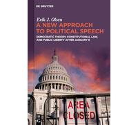 A New Approach to Political Speech: Democratic Theory, Constitutional Law, and Public Liberty After January 6