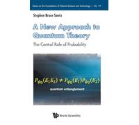 A New Approach To Quantum Theory: The Central Role Of Probability