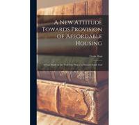A New Attitude Towards Provision Of Affordable Housing: A Case Study On The Tent City Project In Boston's South End