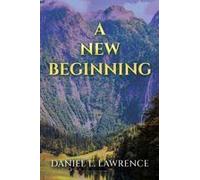 A New Beginning Paperback Book By Daniel L. Lawrence