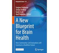 A New Blueprint for Brain Health: How Community-led Evaluations Will Construct a Healthier Future