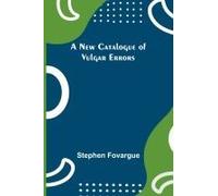 A New Catalogue Of Vulgar Errors